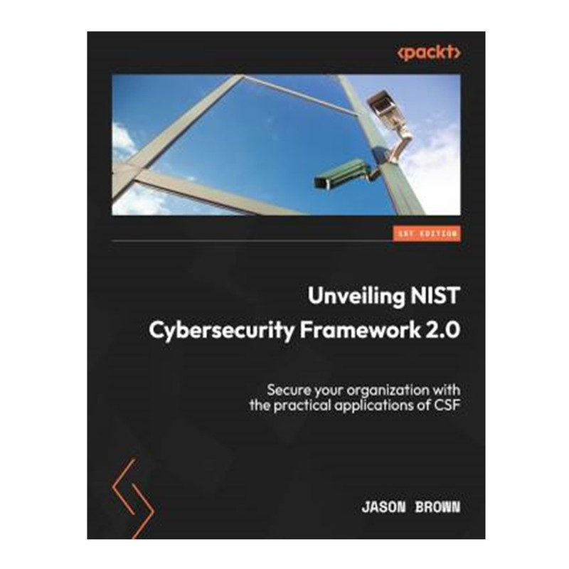 کتاب Unveiling NIST Cybersecurity Framework 2.0 اثر Jason Brown انتشارات آوای مؤلف