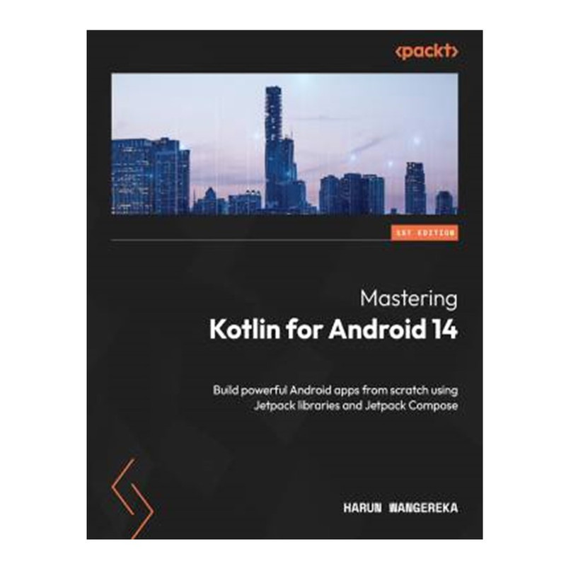کتاب Mastering Kotlin for Android 14 اثر Harun Wangereka انتشارات آوای مؤلف