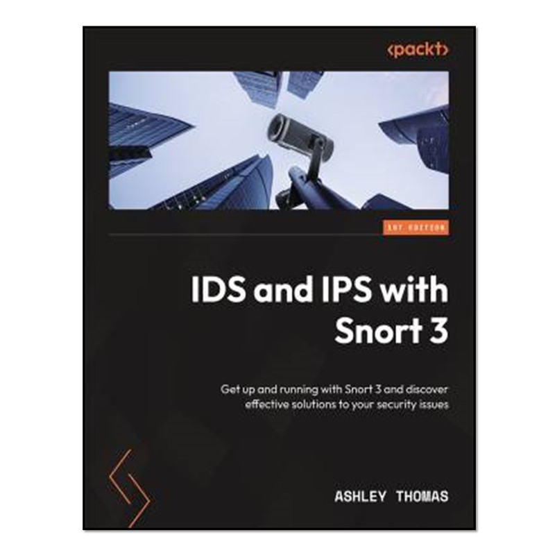 کتاب IDS and IPS with Snort 3 اثر Ashley Thomas انتشارات آوای مؤلف