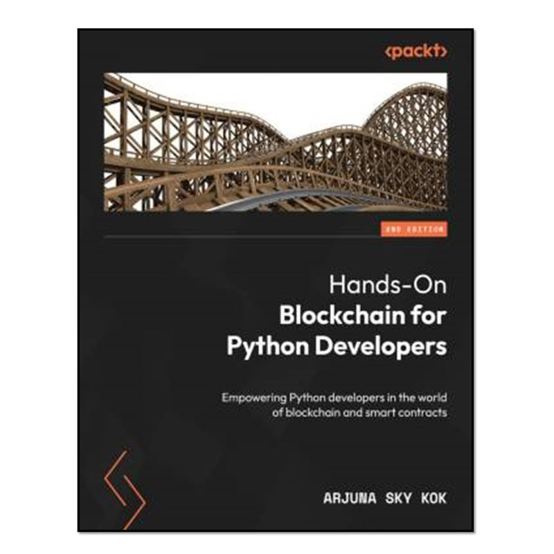 کتاب Hands-On Blockchain for Python Developers اثر Arjuna Sky Kok انتشارات آوای مؤلف