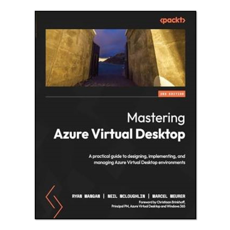 کتاب Mastering Azure Virtual Desktop A practical guide to designing, implementing, and managing Azure Virtual Desktop environments اثر جمعی از نویسندگان انتشارات آوای مؤلف