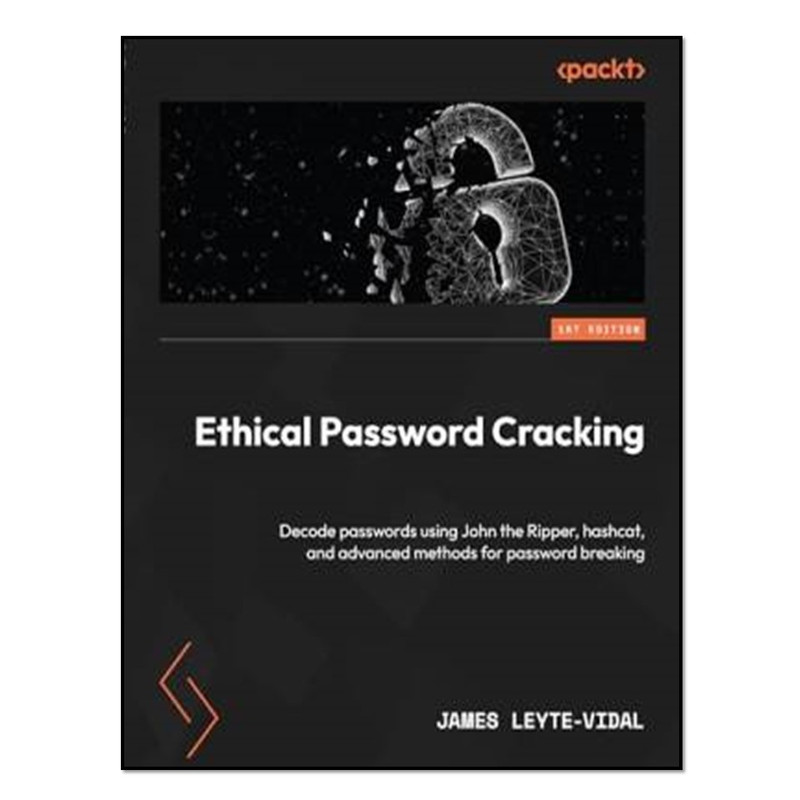 کتاب Ethical Password Cracking اثر James Leyte-Vidal انتشارات آوای مؤلف