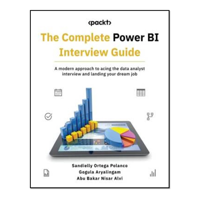 کتاب The Complete Power BI Interview Guide اثر جمعی از نویسندگان انتشارات آوای مؤلف