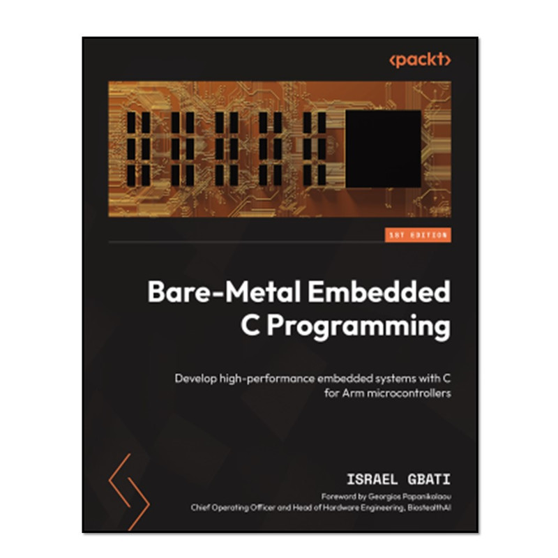 کتاب Bare-Metal Embedded C Programming اثر Israel Gbati انتشارات آوای مؤلف