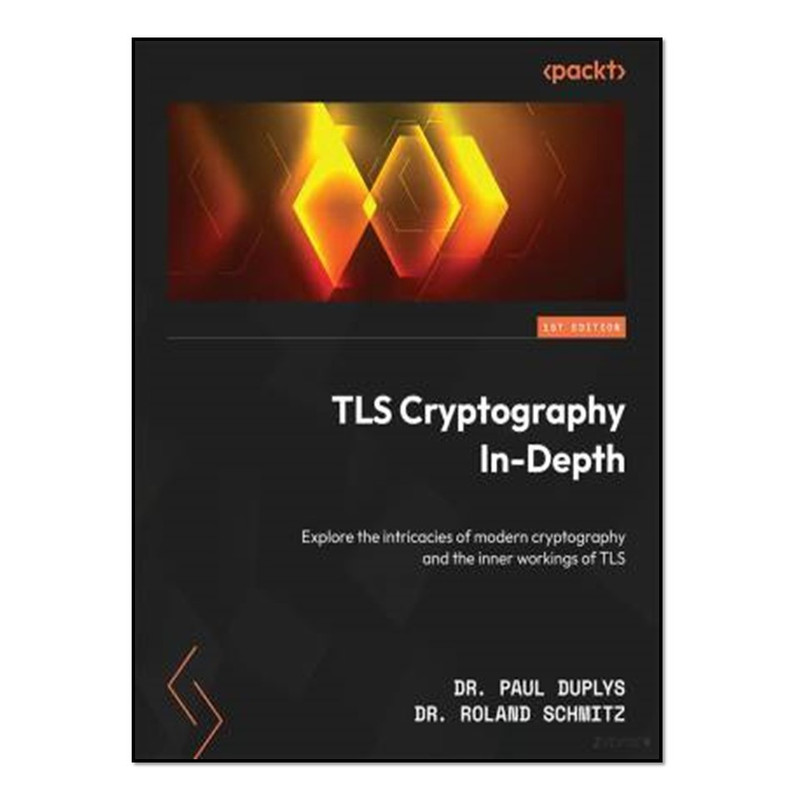کتاب TLS Cryptography In-Depth اثر Paul Duplys and Roland Schmitz انتشارات آوای مؤلف