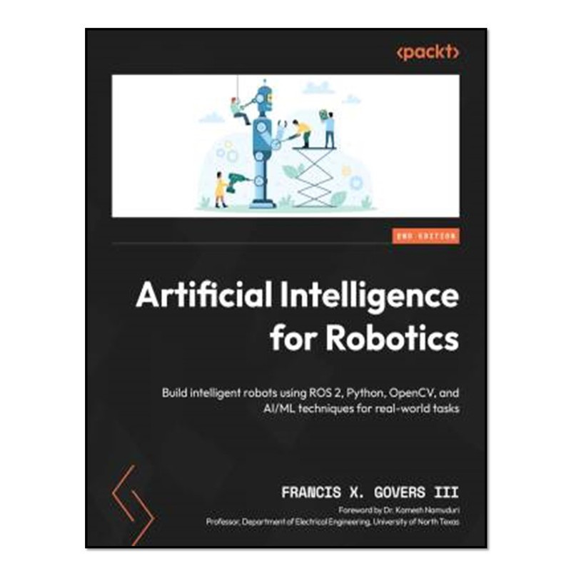 کتاب Artificial Intelligence for Robotics, 2nd Edition اثر Francis X. Govers III انتشارات آوای مؤلف