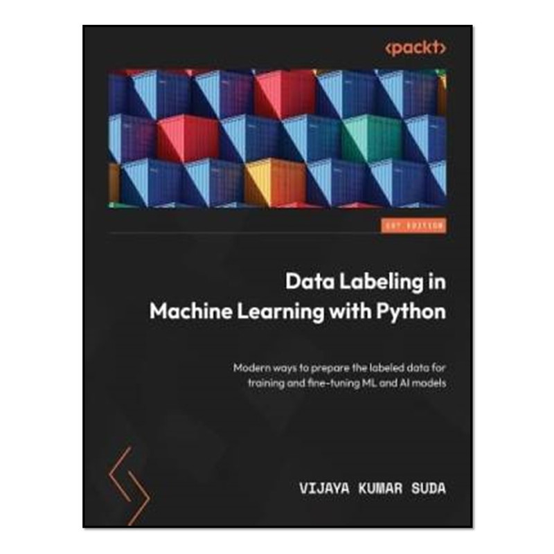 کتاب Data Labeling in Machine Learning with Python اثر Vijaya Kumar Suda انتشارات آوای مؤلف