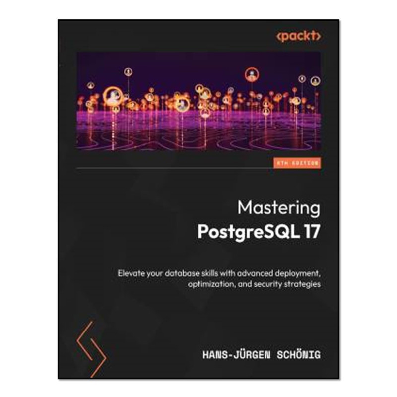 کتاب Mastering PostgreSQL 17 اثر Hans-Jürgen Schönig انتشارات آوای مؤلف