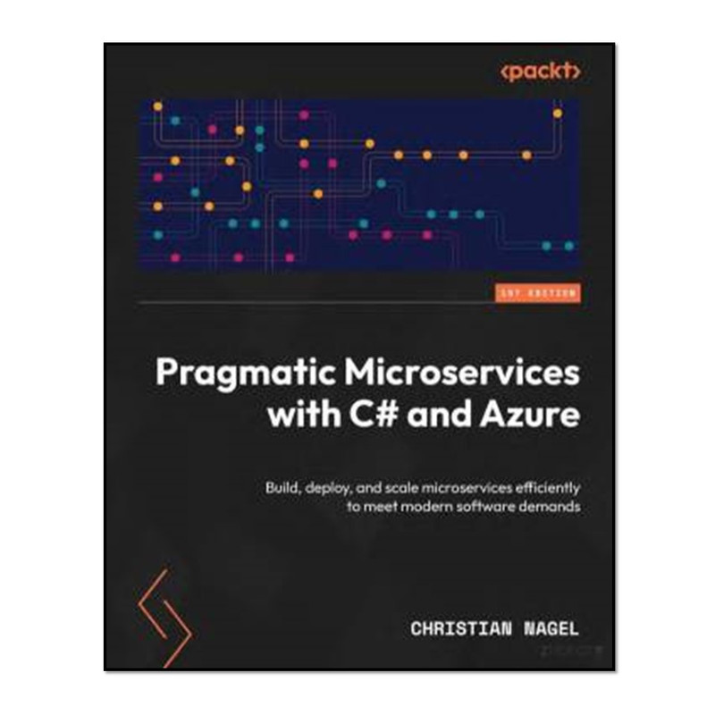 کتاب Pragmatic Microservices with C# and Azure اثر Christian Nagel انتشارات آوای مؤلف