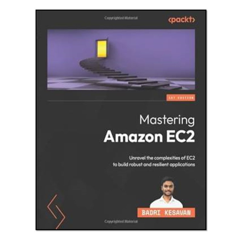 کتاب MASTERING AMAZON EC2 اثر BADRI. KESAVAN انتشارات آوای مؤلف