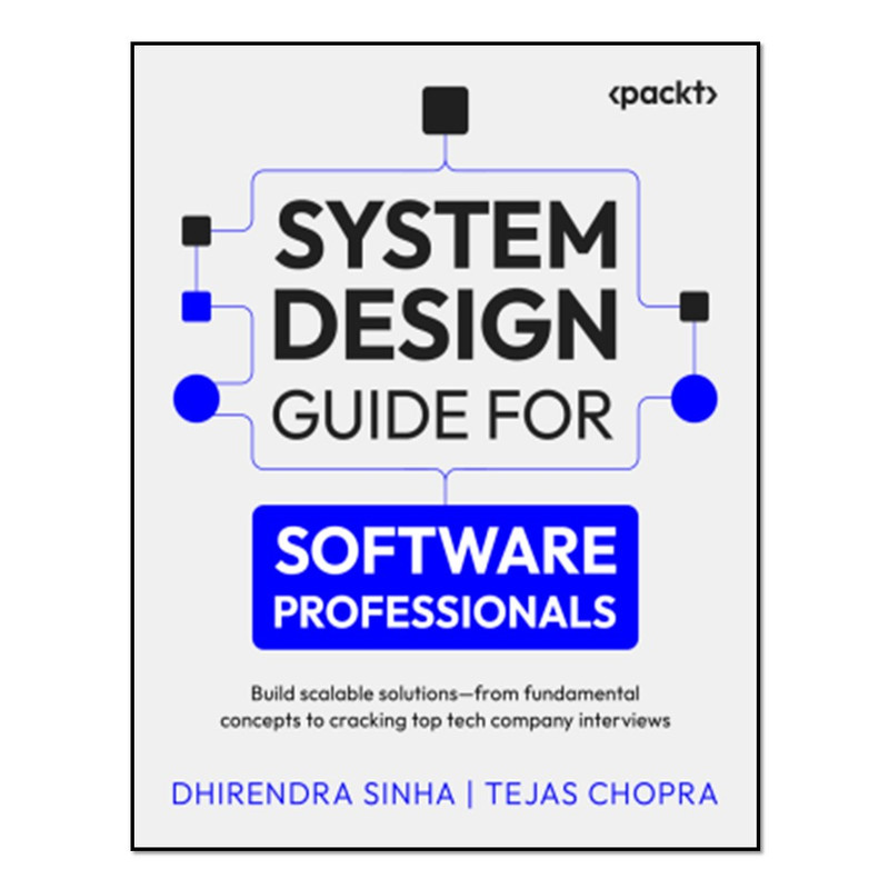 کتاب  System Design Guide for Software Professionals اثر Dhirendra Sinha انتشارات آوای مؤلف
