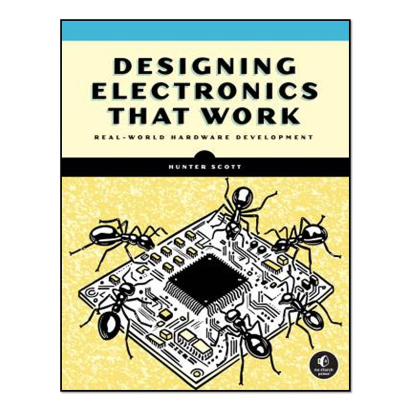 کتاب Designing Electronics That Work اثرHunter Scott انتشارات آوای مؤلف