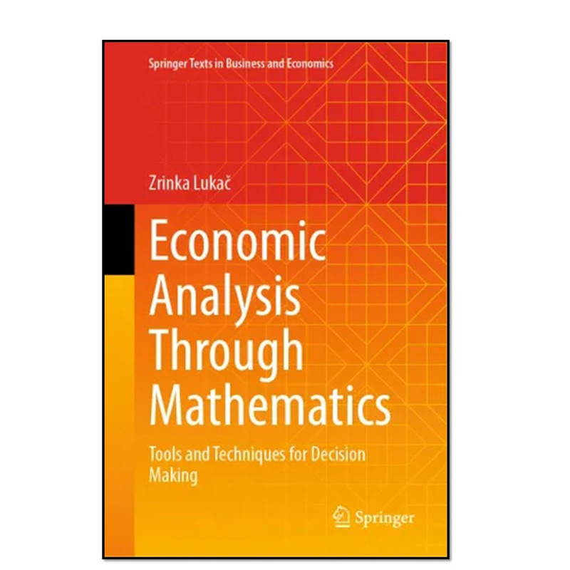 کتاب Economic Analysis Through Mathematics اثر Zrinka Lukač انتشارات آوای مؤلف
