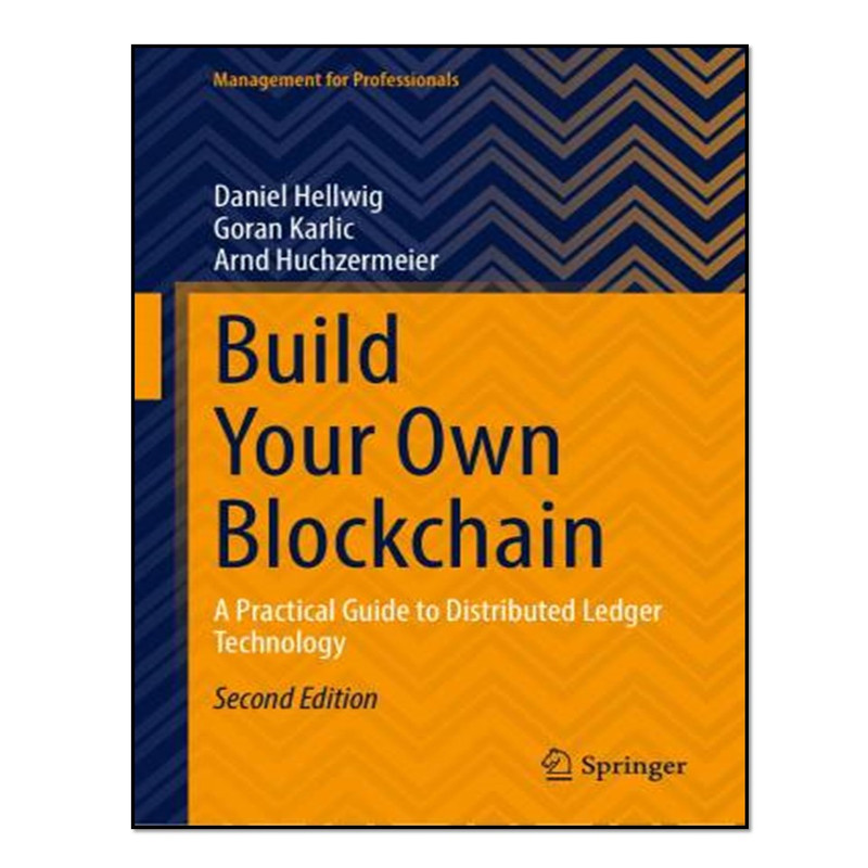 کتاب Build Your Own Blockchain اثر جمعی از نویسندگان انتشارات آوای مؤلف