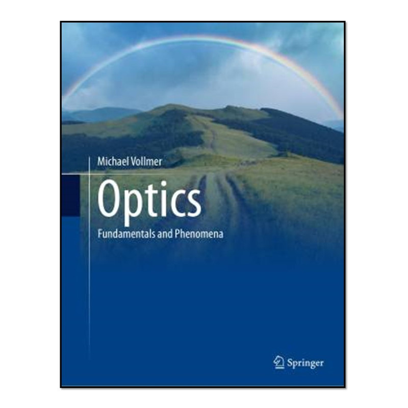 کتاب Optics: Fundamentals and Phenomena اثر Michael Vollmer انتشارات آوای مؤلف