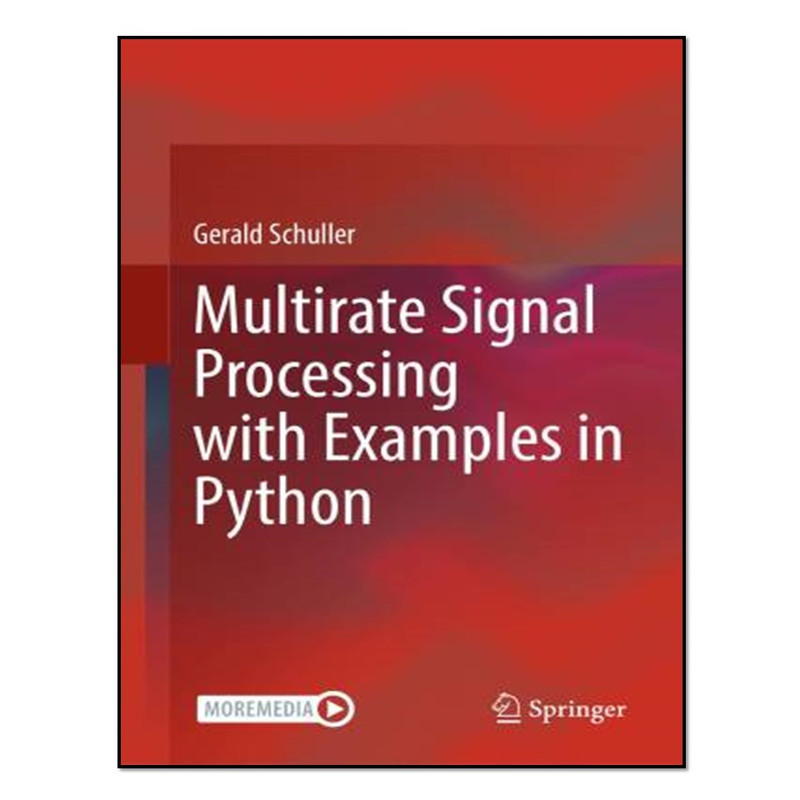 کتاب Multirate Signal Processing with Examples in Python اثر Gerald Schuller انتشارات آوای مؤلف