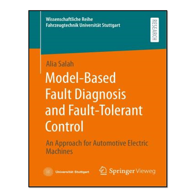 کتاب Model-Based Fault Diagnosis and Fault-Tolerant Control اثر Alia Salah انتشارات آوای مؤلف