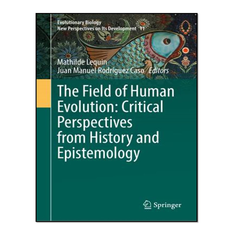 کتاب The Field of Human Evolution اثر جمعی از نویسندگان انتشارات آوای مؤلف