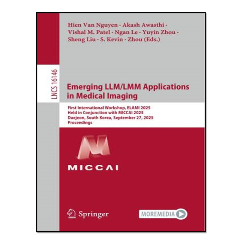 کتاب Emerging LLM/LMM Applications in Medical Imaging اثر جمعی از نویسندگان انتشارات آوای مؤلف