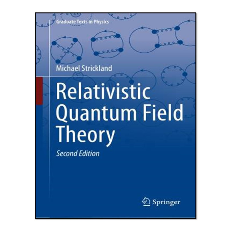 کتاب Relativistic Quantum Field Theory اثر Michael Strickland انتشارات آوای مؤلف