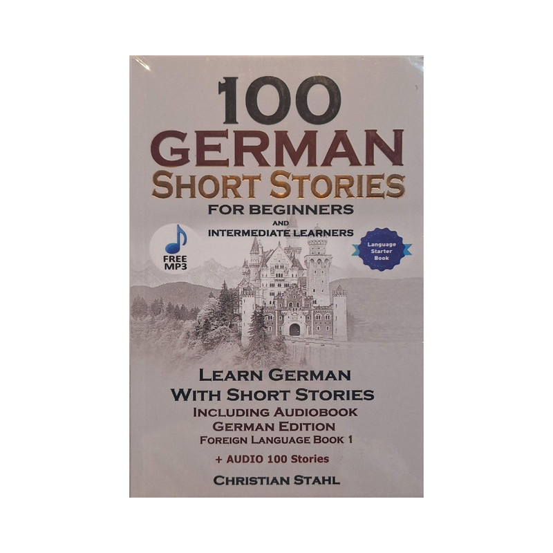 کتاب 100‌german short stories for beginners and intermediate  learners اثر Christian Stahl انتشارات زبان‌مهر