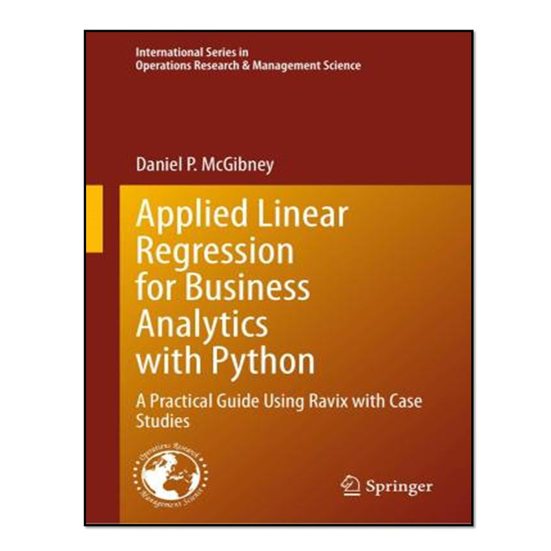 کتاب Applied Linear Regression for Business Analytics with Python اثر Daniel P. McGibney انتشارات آوای مؤلف