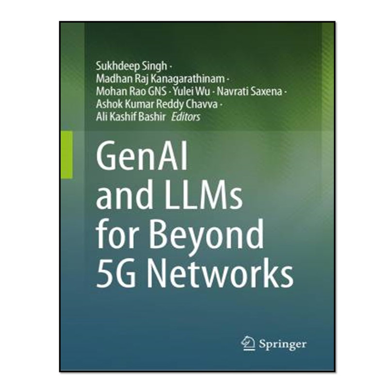 کتاب GenAI and LLMs for Beyond 5G Networks اثر جمعی از نویسندگان انتشارات آوای مؤلف