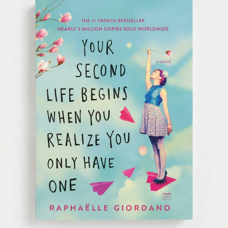 کتاب Your Second Life Begins When You Realize You Only Have One اثر Raphaëlle Giordano نشر penguin