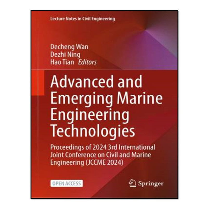 کتاب Advanced and Emerging Marine Engineering Technologies: Proceedings of 2024 3rd International Joint Conference on Civil and Marine Engineering اثر جمعی از نویسندگان انتشارات آوای مؤلف