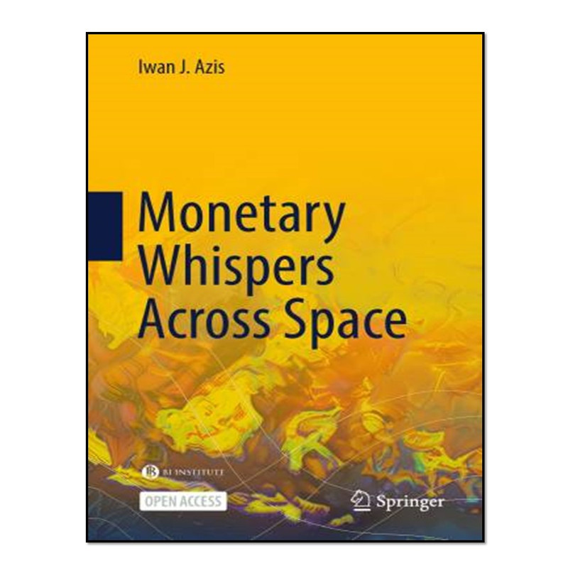 کتاب Monetary Whispers Across Space اثر Iwan J. Azis انتشارات آوای مؤلف