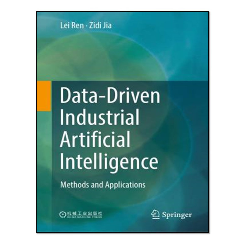 کتاب Data-Driven Industrial Artificial Intelligence: Methods and Applications اثر LLei Ren and Zidi Jia انتشارات آوای مؤلف