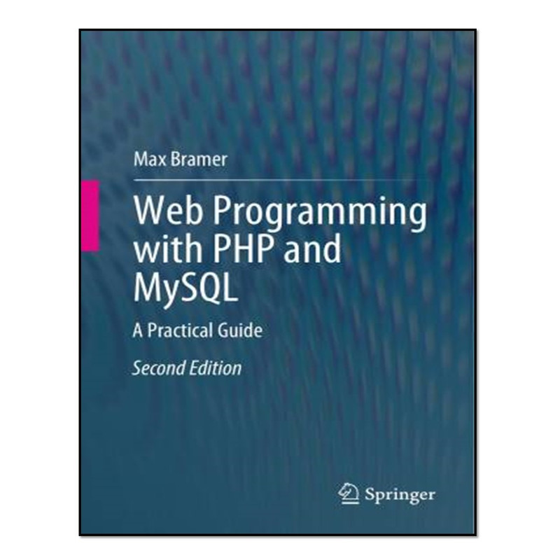 کتاب Web Programming with PHP and MySQL اثر Max Bramer انتشارات آوای مؤلف