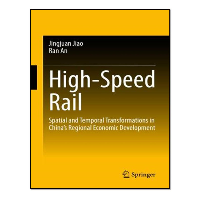 کتاب High-Speed Rail اثر Jingjuan Jiao and Ran An انتشارات آوای مؤلف