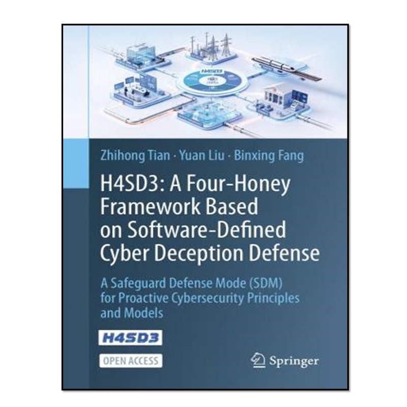 کتاب H4SD3: A Four-Honey Framework Based on Software-Defined Cyber Deception Defense اثر جمعی از نویسندگان انتشارات آوای مؤلف