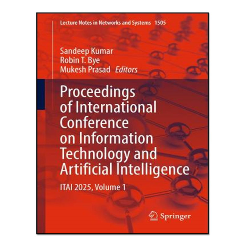 کتاب Proceedings of International Conference on Information Technology and Artificial Intelligence اثر  جمعی از نویسندگان انتشارات آوای مؤلف