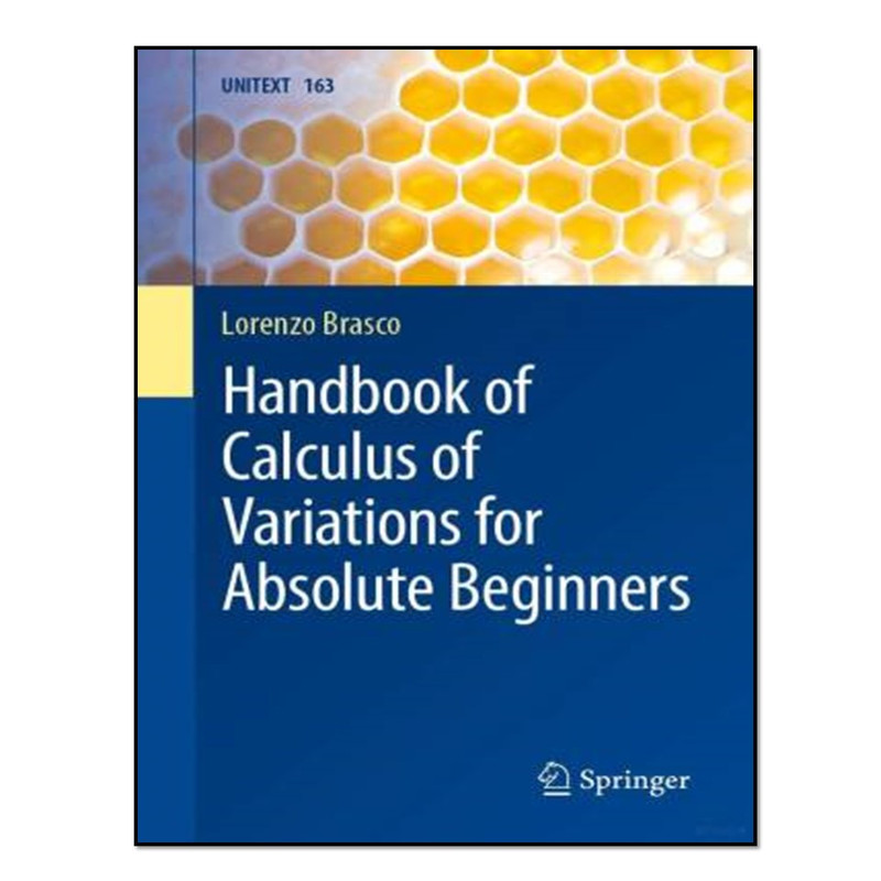 کتاب Handbook of Calculus of Variations for Absolute Beginners اثر Lorenzo Brasco انتشارات آوای مؤلف
