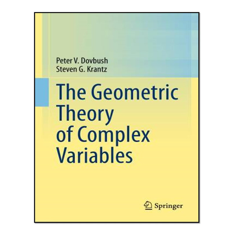 کتاب The Geometric Theory of Complex Variables اثر Peter V. Dovbush and Steven G. Krantz انتشارات آوای مؤلف