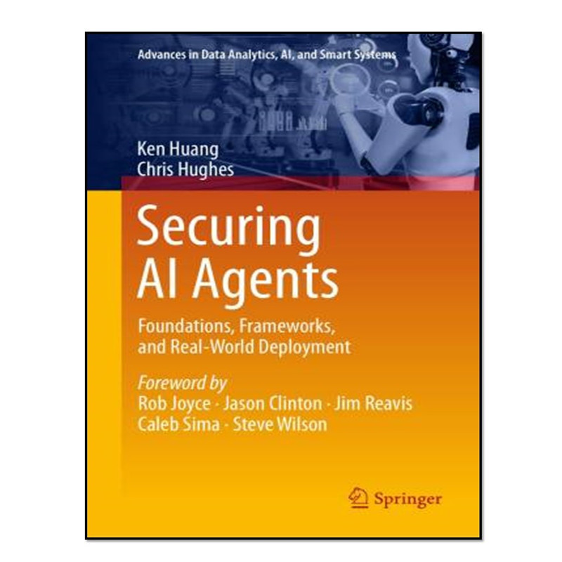 کتاب Securing AI Agents اثر Ken Huang and Chris Hughes انتشارات آوای مؤلف