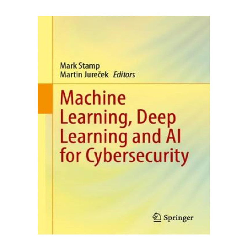کتاب Machine Learning, Deep Learning and AI for Cybersecurity اثر Mark Stamp and Martin Jureček انتشارات آوای مؤلف
