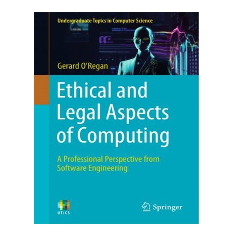 کتاب Ethical and Legal Aspects of Computing اثر Gerard O’Regan
 انتشارات آوای مؤلف