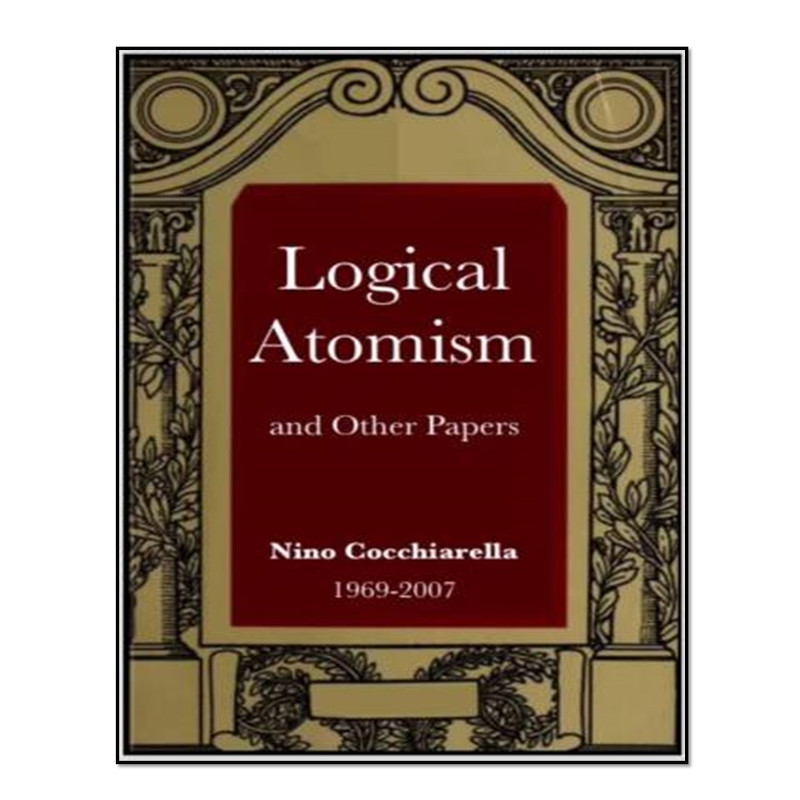 کتاب Logical Atomism اثر Nino B. Cocchiarella انتشارات آوای مؤلف