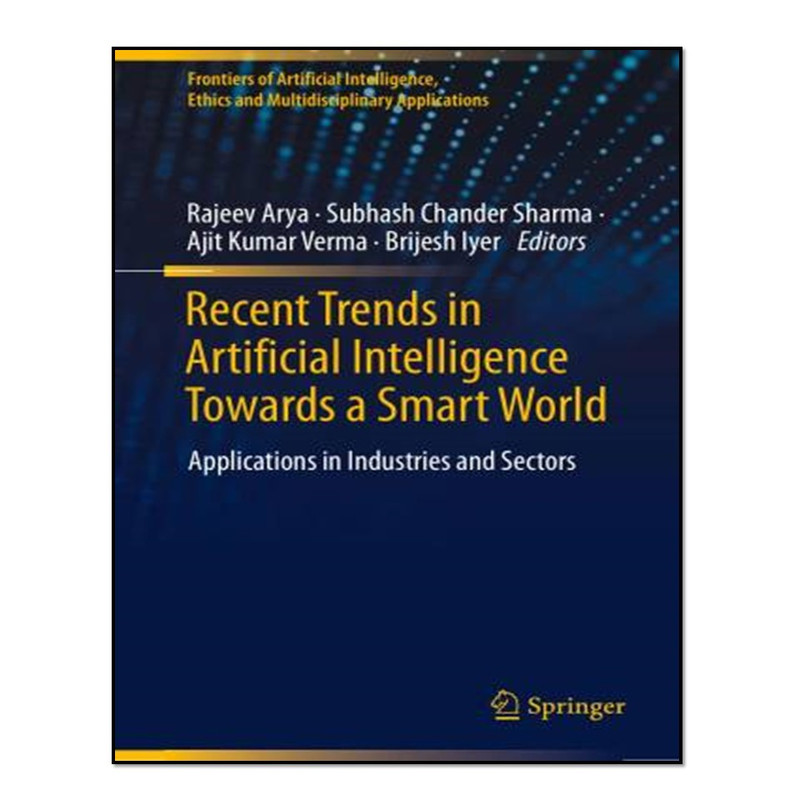 کتاب  Recent Trends in Artificial Intelligence Towards a Smart World اثر جمعی از نویسندگان انتشارات آوای مؤلف