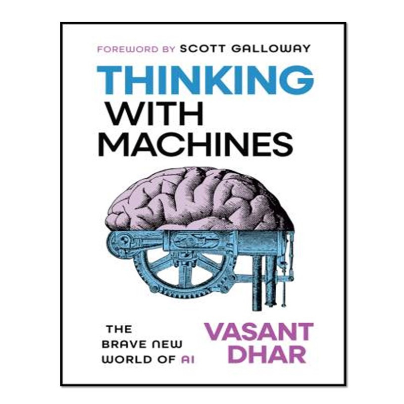 کتاب Thinking With Machines اثر Vasant Dhar انتشارات آوای مؤلف