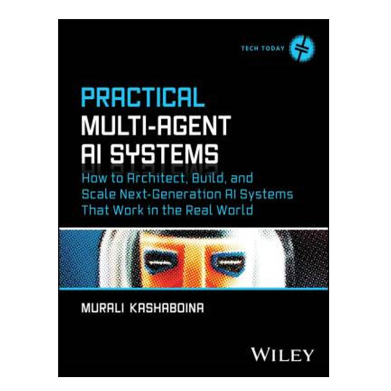 کتاب  Practical Multi-Agent AI Systems اثر Murali Kashaboina
انتشارات آوای مؤلف