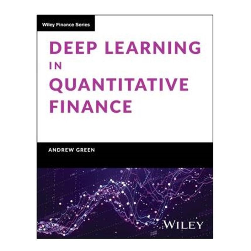 کتاب Deep Learning in Quantitative Finance اثر Andrew Green انتشارات آوای مؤلف