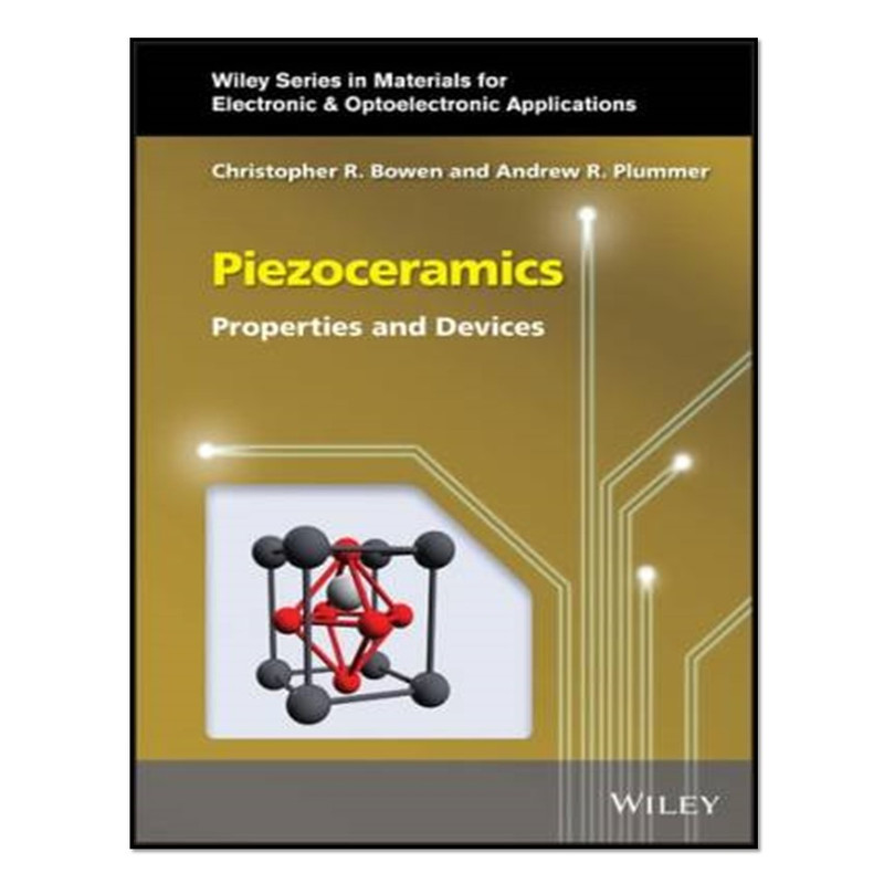 کتاب Piezoelectric Materials: Properties, Applications and Devices
 اثر Christopher R. Bowen انتشارات آوای مؤلف