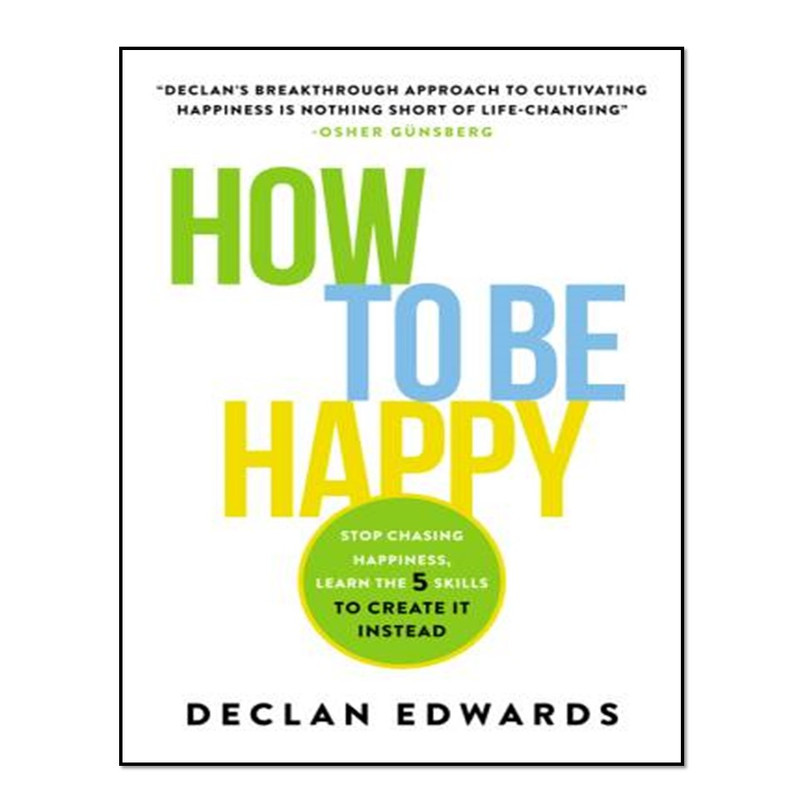 کتاب How to Be Happy اثر Declan Edwards انتشارات آوای مؤلف