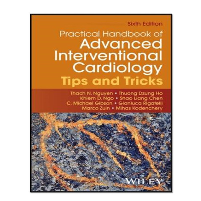 کتاب  Practical Handbook of Advanced Interventional Cardiology Tips and Tricks اثر  جمعی از نویسندگان انتشارات آوای مؤلف