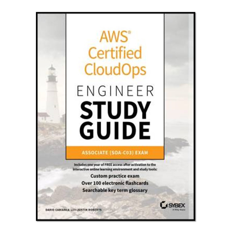 کتاب  AWS Certified CloudOps Engineer Study Guide اثر  Dario Cabianca & Justin Roberts انتشارات آوای مؤلف