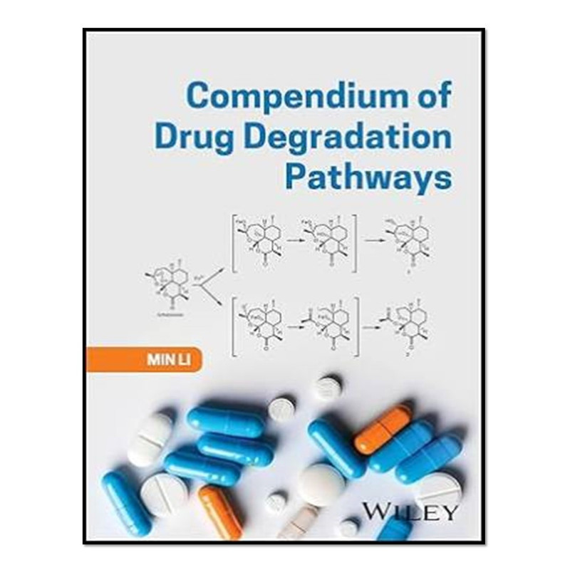 کتاب Compendium of Drug Degradation Pathways اثر Min Li انتشارات آوای مؤلف